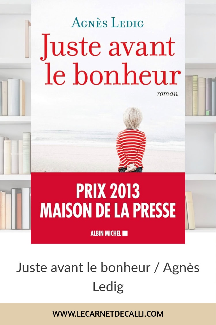 Couverture du livre Juste avant le bonheur d’Agnès Ledig - Une leçon de vie entre amour, perte et espoir.