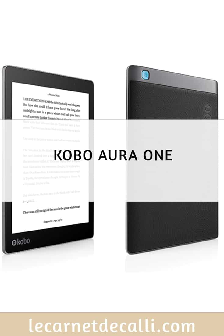 Kobo aura one, Liseuse, Fnac, le carnet de calli, blogueuse littéraire, 