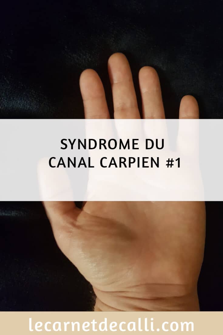 Opération canal carpien, Endoscopie, Chirurgien, le carnet de calli, Syndrome du canal carpien