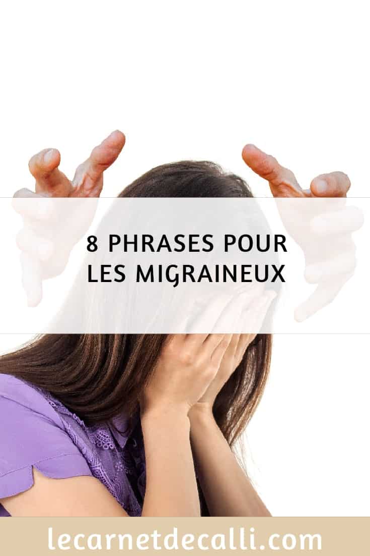8 phrases pour les migraineux