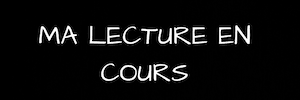 Bannière “Ma lecture en cours” pour le rendez-vous C’est lundi, que lisez-vous ?