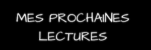 Bannière “Mes prochaines lectures” pour le rendez-vous C’est lundi, que lisez-vous ?