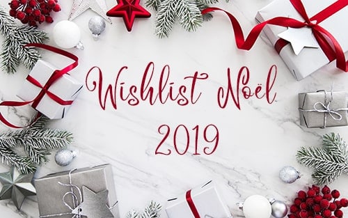 Wishlist Noël 2019