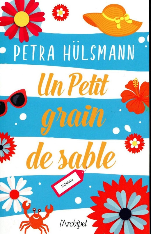Couverture du roman “Un petit grain de sable” de Petra Hülsmann, comédie romantique publiée aux éditions L’Archipel.