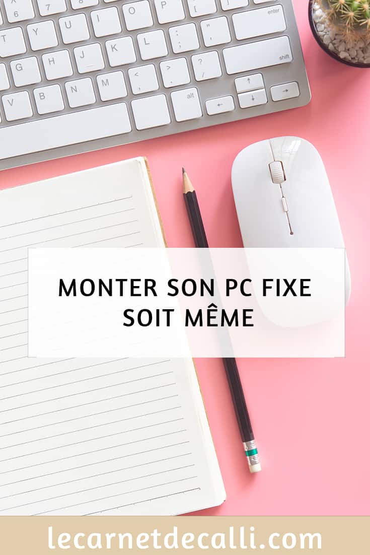 monter son pc fixe,monter son pc fixe soi meme,monter son pc de bureau,comment monter son pc de bureau