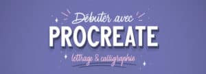 Formation de Letter your life pour débuter avec procreate et un ipad