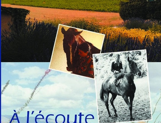 A l'écoute des chevaux: De la Provence à la Californie