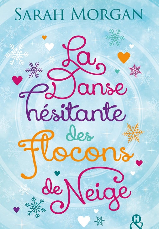La danse hésitante des flocons de neige / Sarah Morgan