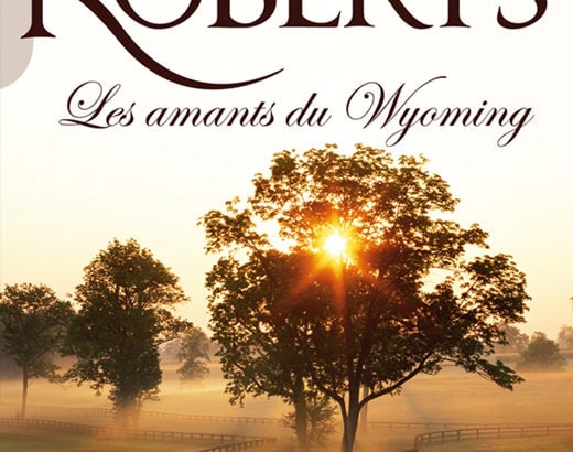 Les amants du wyoming / Nora Roberts