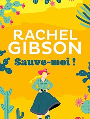 Sauve-moi ! / Rachel Gibson