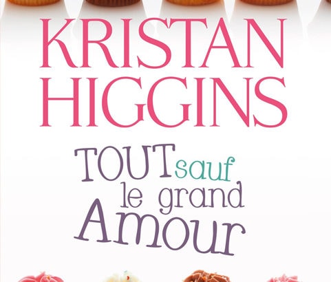 Tout sauf le grand Amour / Kristan Higgins