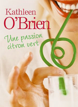Une passion citron vert / Kathleen O'Brien