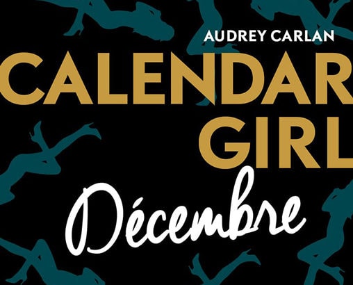 Calendar girl, tome 12 : Décembre / Audrey Carlan