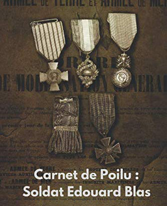 Carnet de poilu : Soldat Edouard Blas / Megane Delsinne