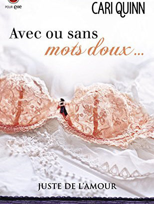 Juste de l'amour, tome 2 : Avec ou sans mots doux... / Cari Quinn