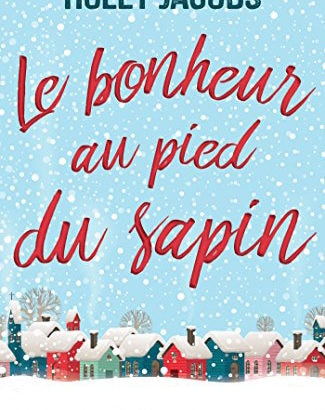 Le bonheur au pied du sapin / Holly Jacobs