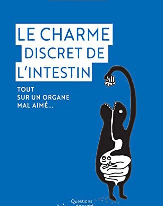Le charme discret de l'intestin : Tout sur un organe mal aimé / Giulia Enders