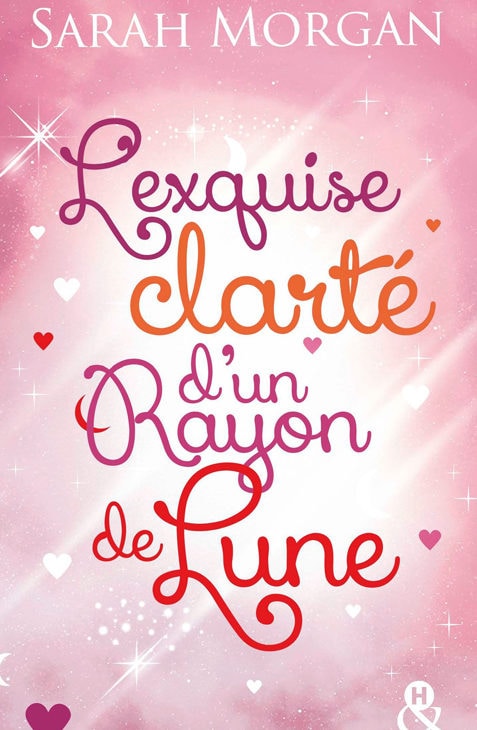 L'exquise clarté d'un rayon de lune / Sarah Morgan