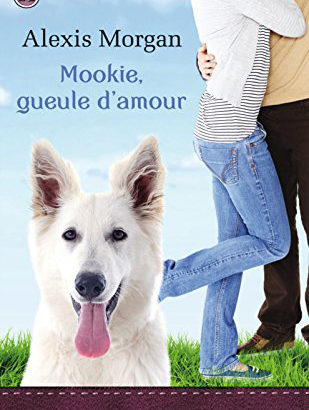 Mookie, gueule d'amour / Alexis Morgan
