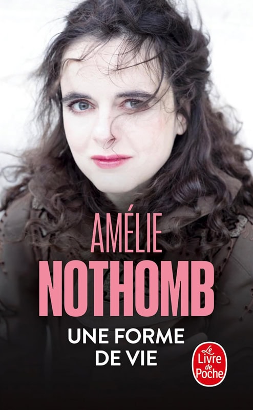 Couverture du livre "Une forme de vie" d'Amélie Nothomb, édition Le Livre de Poche