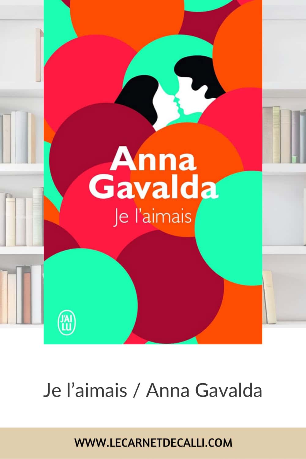 Couverture du roman Je l’aimais d’Anna Gavalda, publié en 2002.