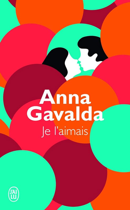 Couverture du roman Je l’aimais d’Anna Gavalda.