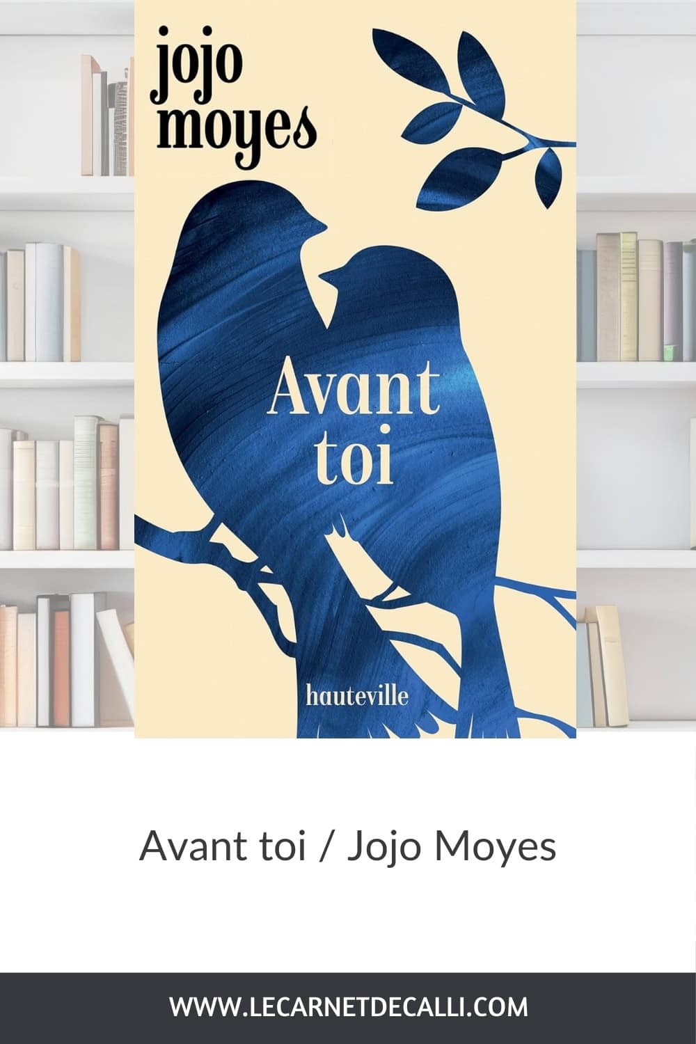 Couverture du roman Avant toi de Jojo Moyes — une histoire d’amour poignante entre Lou et Will.