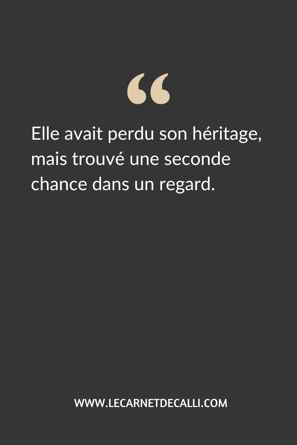 Citation inspirée de Péché mignon : "Elle avait perdu son héritage, mais trouvé une seconde chance dans un regard."