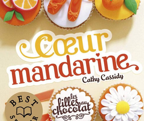 Couverture du livre Cœur mandarine de Cathy Cassidy, tome 3 de la série Les filles au chocolat, avec des cupcakes décorés aux couleurs orange et mandarine.