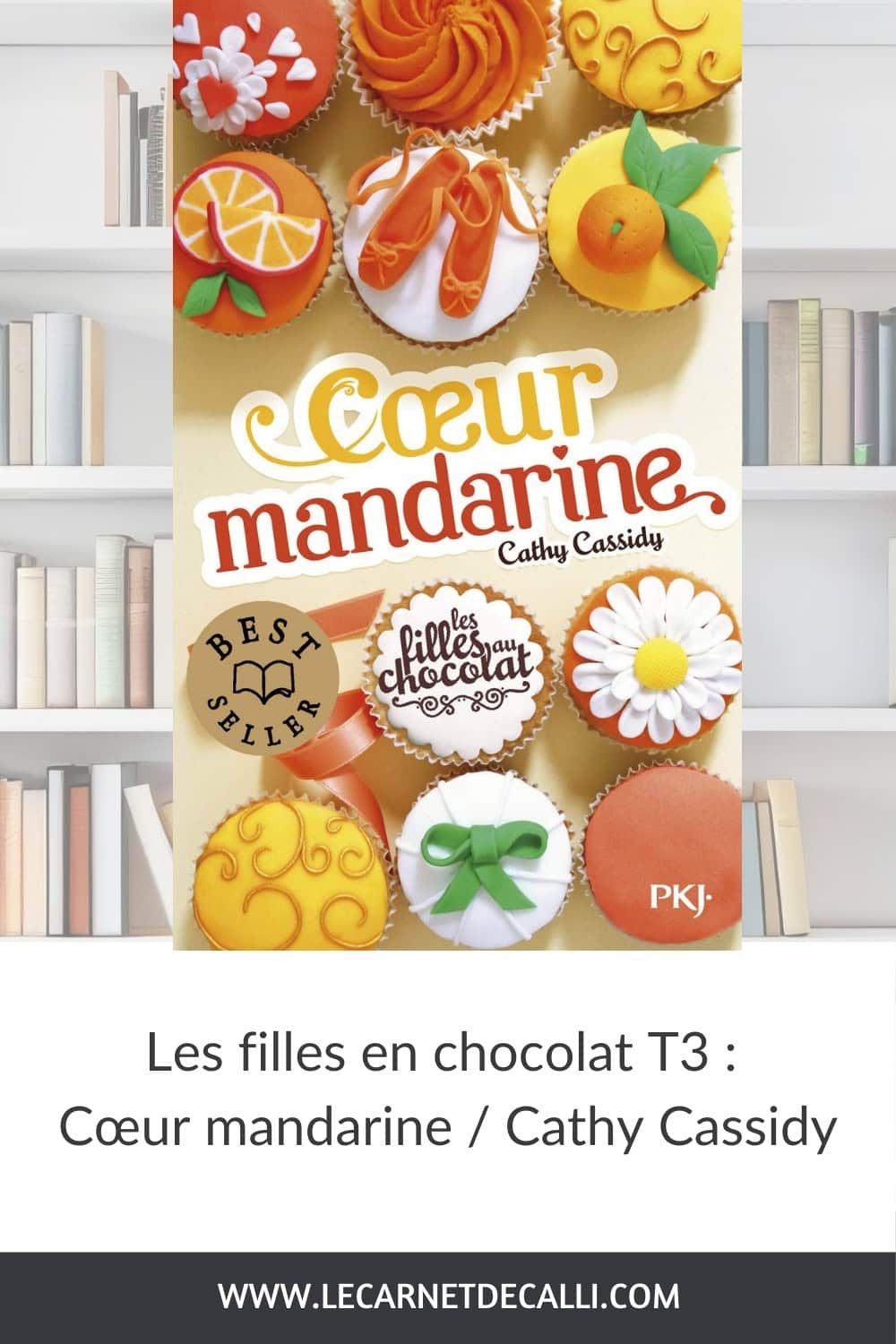 Couverture du livre Cœur mandarine de Cathy Cassidy avec des cupcakes décorés, représentant le tome 3 de la série Les filles au chocolat.