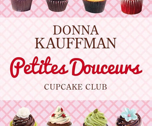 Couverture du livre Petites douceurs, Cupcake Club tome 2 de Donna Kauffman, avec des cupcakes colorés sur fond rose à motifs croisés.