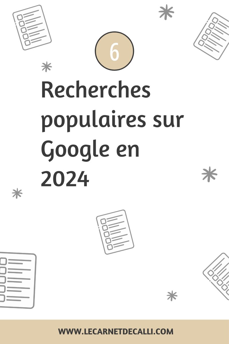 Épingle Pinterest au design minimaliste beige et blanc avec le texte « 6 recherches populaires sur Google en 2024 » et l’adresse du blog lecarnetdecalli.com.
