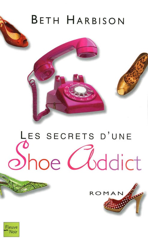Couverture du livre Les secrets d’une shoe addict de Beth Harbison