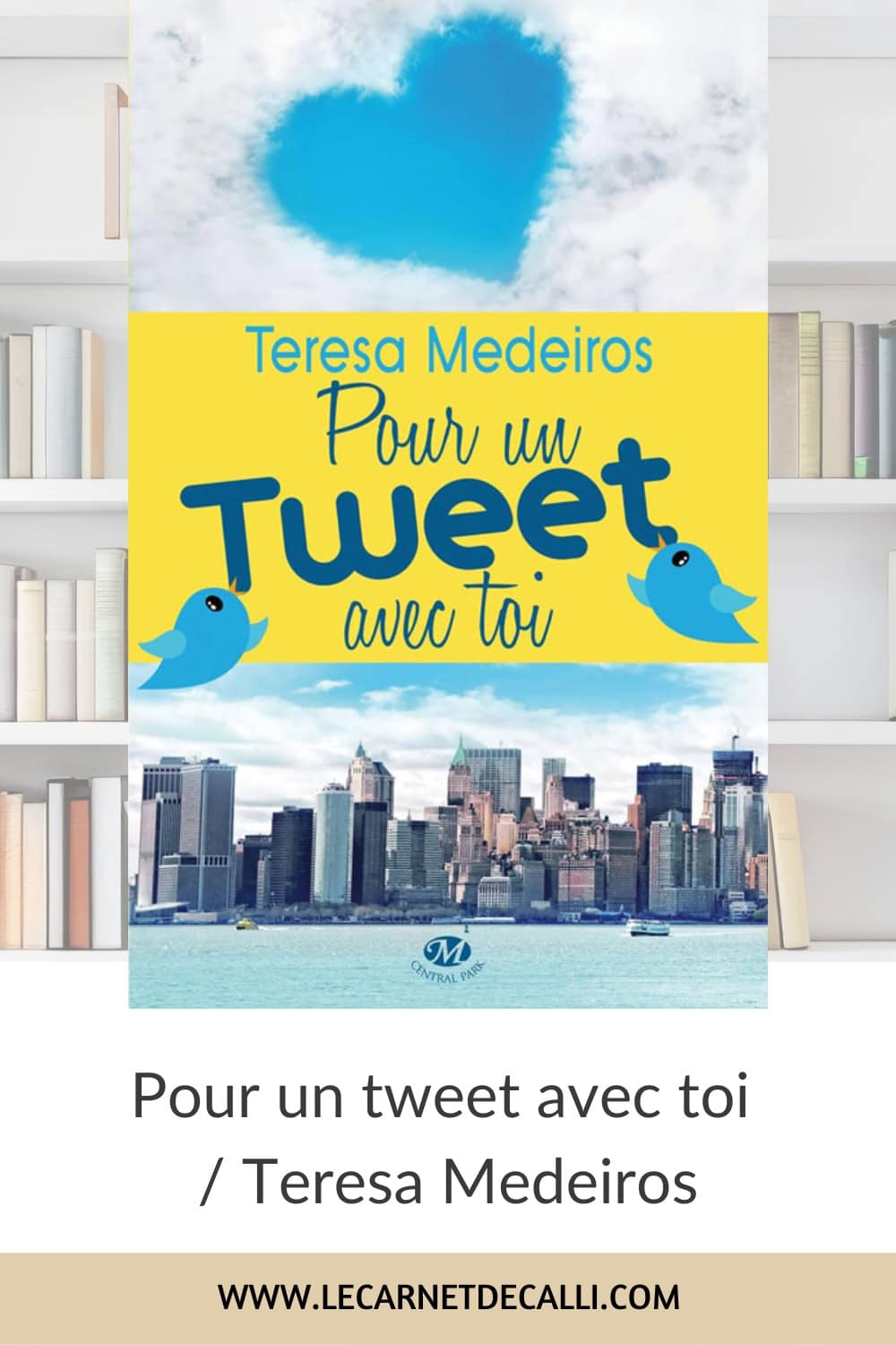 Couverture du roman Pour un tweet avec toi de Teresa Medeiros, avec un cœur dans les nuages et la skyline de New York.