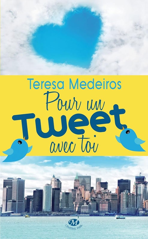 Couverture du roman Pour un tweet avec toi de Teresa Medeiros, avec un cœur bleu dans les nuages et la skyline de New York en arrière-plan.