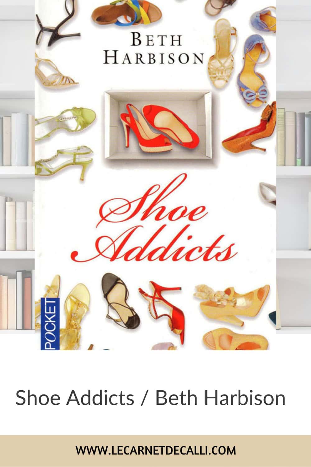 Épingle Pinterest du livre Shoe Addicts de Beth Harbison