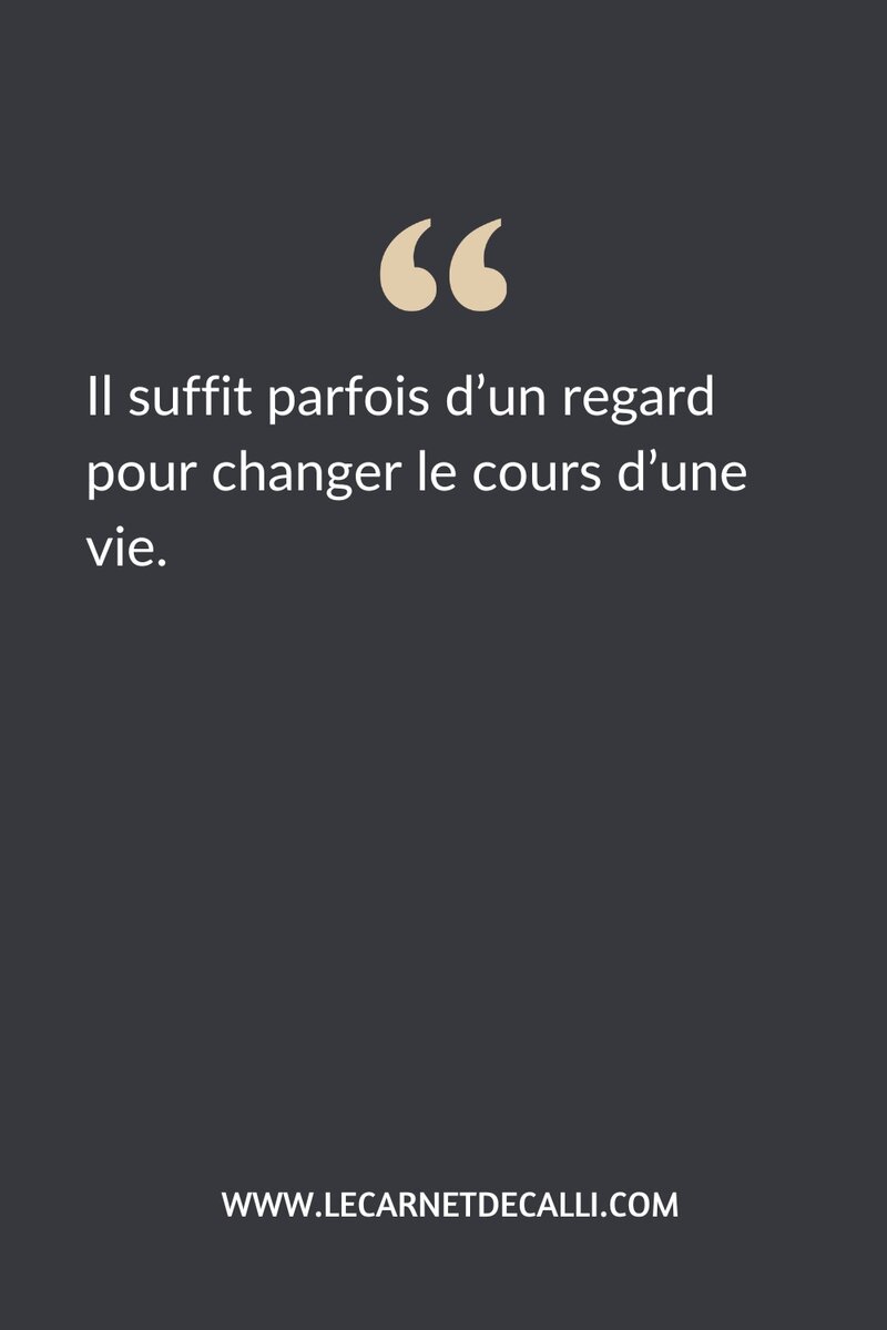 Citation inspirée du livre Le journal de Lorelei sur le pouvoir d’un regard qui peut changer une vie