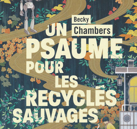 Couverture du livre Un psaume pour les recyclés sauvages de Becky Chambers