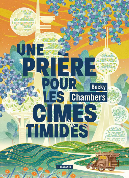 Couverture de Une prière pour les cimes timides de Becky Chambers, éditions L'Atalante