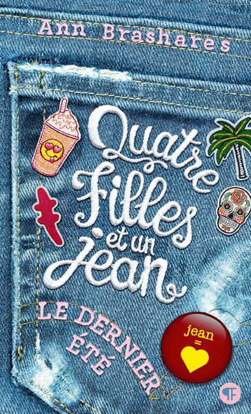 Couverture du livre Quatre filles et un jean tome 4 Le dernier été de Ann Brashares avec un jean décoré