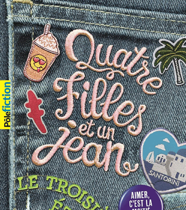 Couverture du livre Quatre filles et un jean tome 3 Le troisième été de Ann Brashares avec un jean décoré