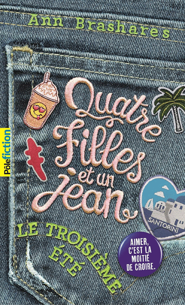 Couverture du livre Quatre filles et un jean tome 3 Le troisième été de Ann Brashares avec un jean décoré
