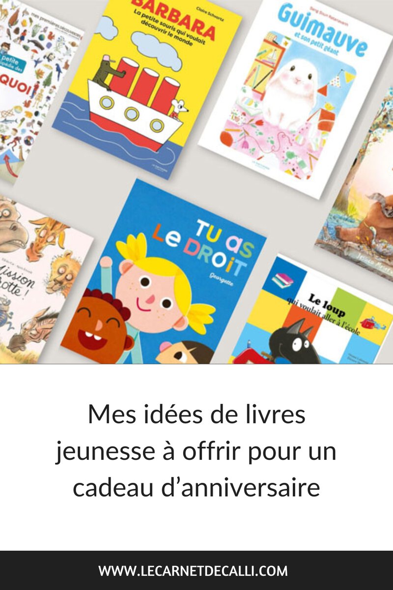 Sélection de livres jeunesse à offrir pour un anniversaire à un enfant de 3 à 6 ans.
