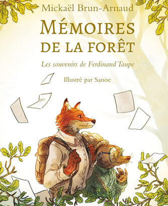 Couverture de Mémoires de la forêt, tome 1 : Les Souvenirs de Ferdinand Taupe de Mickaël Brun-Arnaud
