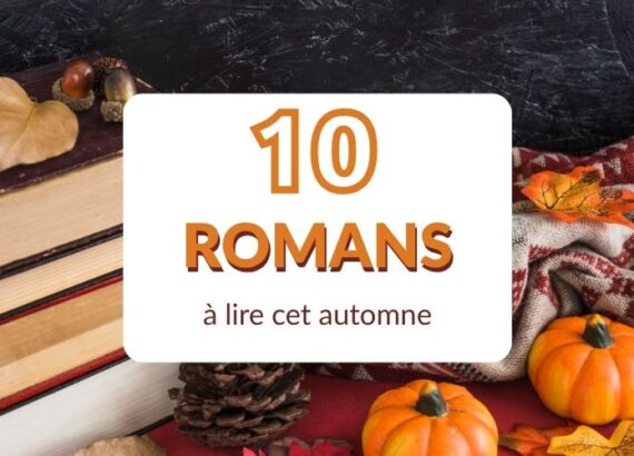 10 romans à lire cet automne, sélection de lectures automnales